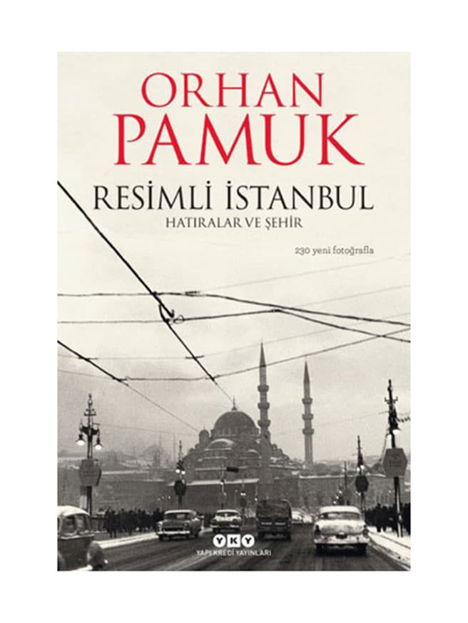 Orhan Pamuk - Resimli İstanbul | Hatıralar ve Şehir